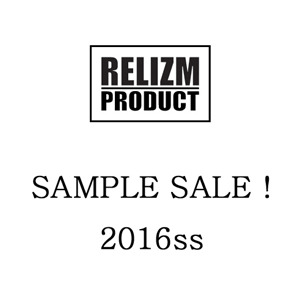 RELIZMPRODUCT 16ss SAMPLE SALE !
